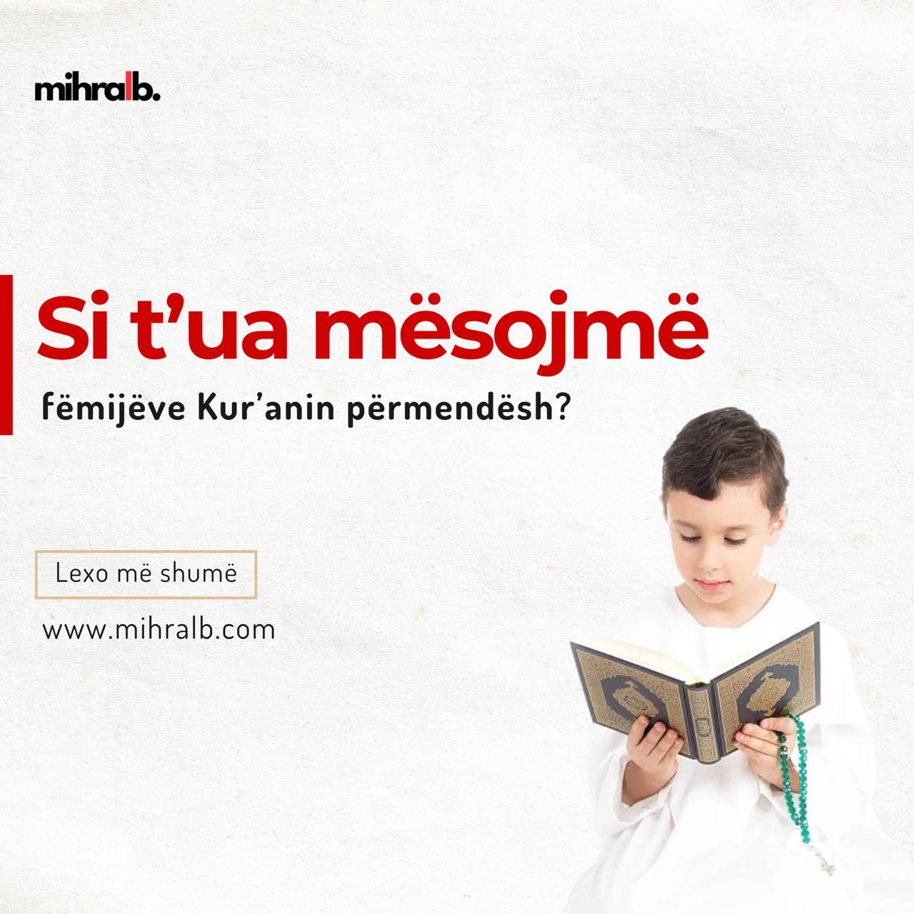 SI T’UA MËSOJMË FËMIJËVE PËRMENDËSH KUR’ANIN?